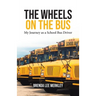 The Wheels on the Bus: My Journey as a School Bus Driver