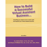 How to Build a Successful Virtual Assistant Business (Intl-2nd Edition)