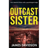 Outcast Sister: Noir detective fiction with a psychological edge