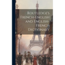 Routledge's French-English and English-French Dictionary