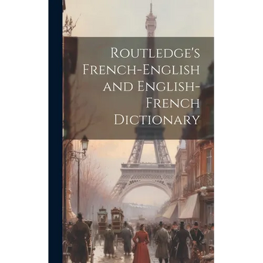 Routledge's French-English and English-French Dictionary