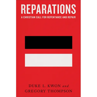 Reparations: A Christian Call for Repentance and Repair