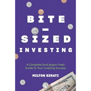 Bite-Sized Investing: A Complete (and Jargon-free) Guide To Your Investing Success