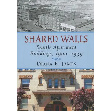 Shared Walls: Seattle Apartment Buildings, 1900-1939