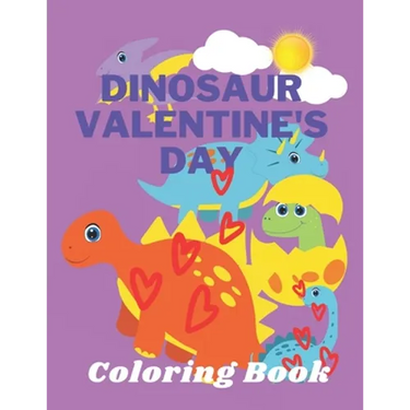 Dinosaur Valentine's Day Coloring Book: Toddlers and Kids 4- 6 - Preschool Boys and Girls - Dinosaurs