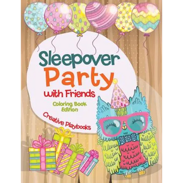 Sleepover Party with Friends Coloring Book Edition