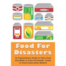 Food For Disasters: The Preparedness Guide To Store Food And Water In Case Of Disaster, Guide To Food Preservation Method: Learn How To Sc