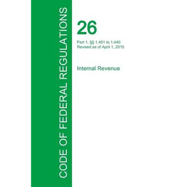 Code of Federal Regulations Title 26, Volume 7, April 1, 2015