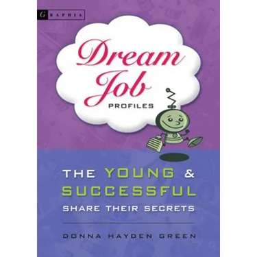 Dream Job Profiles: The Young & Successful Share Their Secrets
