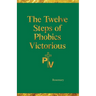 The Twelve Steps of Phobics Victorious