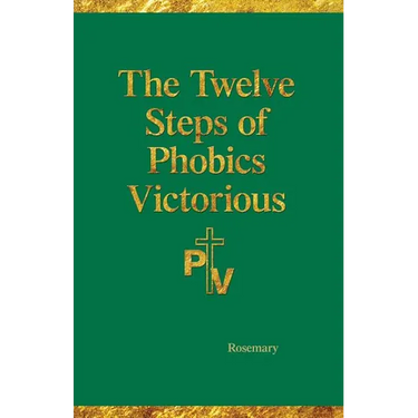 The Twelve Steps of Phobics Victorious