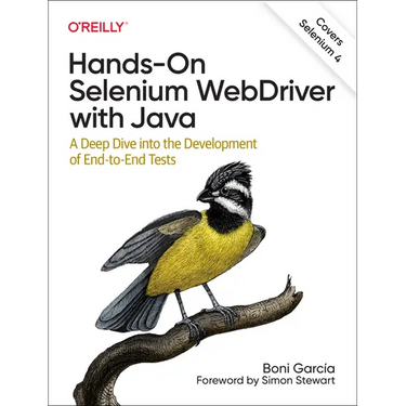 Hands-On Selenium Webdriver with Java: A Deep Dive Into the Development of End-To-End Tests