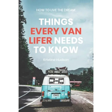 How to Live the Dream: Things Every Van Lifer Needs to Know