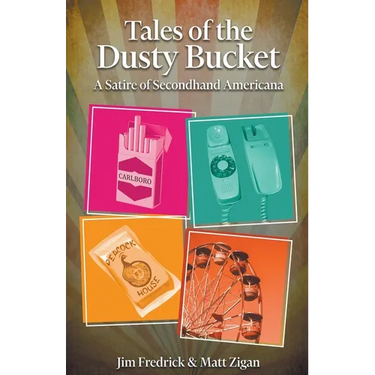 Tales of the Dusty Bucket: A Satire of Secondhand Americana