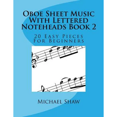 Oboe Sheet Music With Lettered Noteheads Book 2: 20 Easy Pieces For Beginners