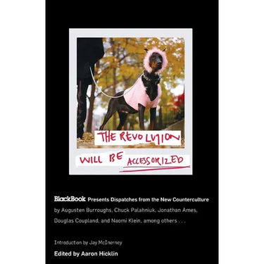 The Revolution Will Be Accessorized: Blackbook Presents Dispatches from the New Counterculture