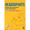 Heads Up 4 HTs: Supporting purposeful school leadership