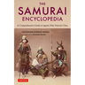 The Samurai Encyclopedia: A Comprehensive Guide to Japan's Elite Warrior Class