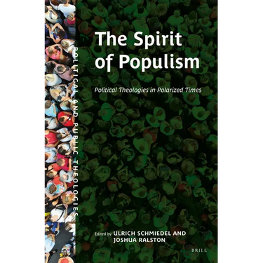 The Spirit of Populism: Political Theologies in Polarized Times