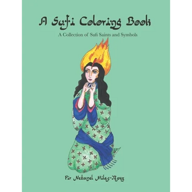 A Sufi Coloring Book: A Collection of Sufi Saints and Symbols