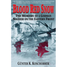 Blood Red Snow: The Memoirs of a German Soldier on the Eastern Front