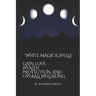 White Magick Spells: Gain Love, Wealth, Protection, and Over All Well-Being.