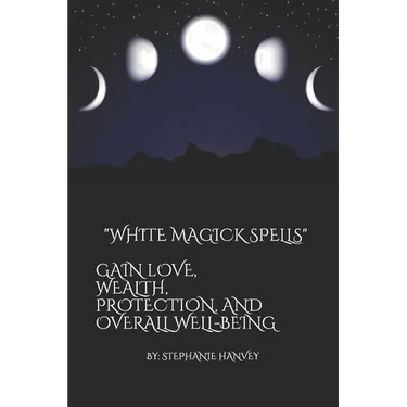 White Magick Spells: Gain Love, Wealth, Protection, and Over All Well-Being.