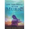 And This Shall Be for Music