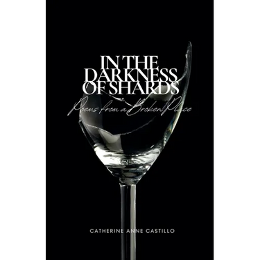 In the Darkness of Shards: Poems from a Broken Place