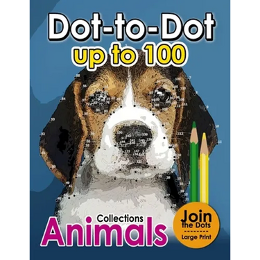 Dot to dot up to 100: (Connect the Dot Books For Adults)