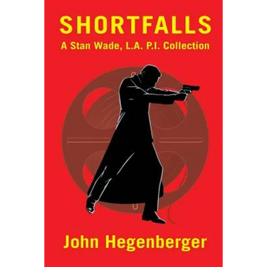 Shortfalls: A Stan Wade L.A. P.I. Collection