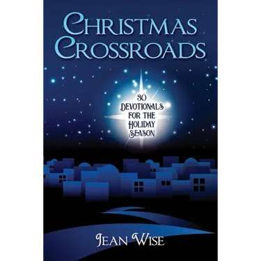 Christmas Crossroads: 30 Devotionals for the Holiday Season
