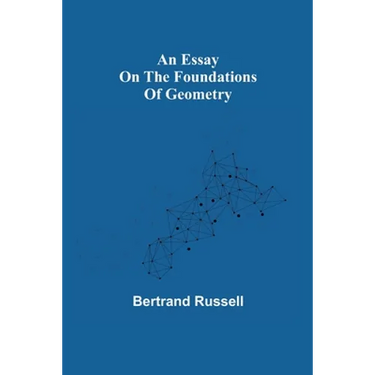 An Essay On The Foundations Of Geometry