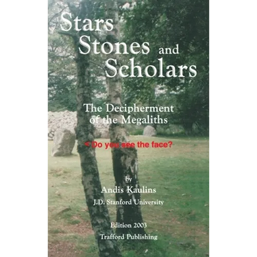 Stars, Stones and Scholars: The Decipherment of the Megaliths as an Ancient Survey of the Earth by Astronomy