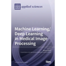 Machine Learning/Deep Learning in Medical Image Processing