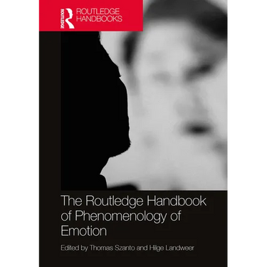 The Routledge Handbook of Phenomenology of Emotion