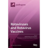 Rotaviruses and Rotavirus Vaccines