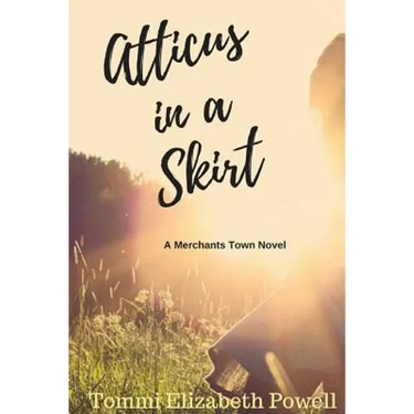 Atticus in a Skirt: A Merchants Town Novel