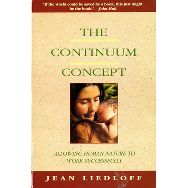 The Continuum Concept: In Search of Happiness Lost