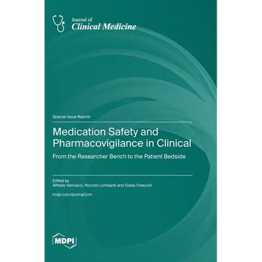 Medication Safety and Pharmacovigilance in Clinical: From the Researcher Bench to the Patient Bedside