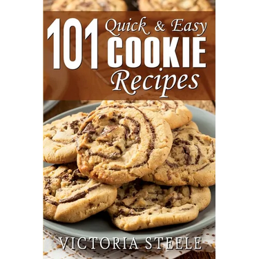 101 Quick & Easy Cookie Recipes
