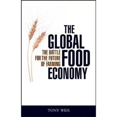 The Global Food Economy: The Battle for the Future of Farming