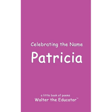 Celebrating the Name Patricia