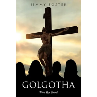 Golgotha: Were You There?