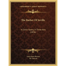 The Barber Of Seville: A Comic Opera, In Three Acts (1856)