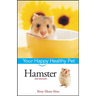 Hamster: Your Happy Healthy Pet