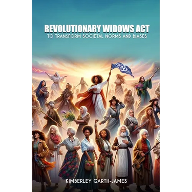 Revolutionary Widows Act: To Transform Societal Norms and Biases