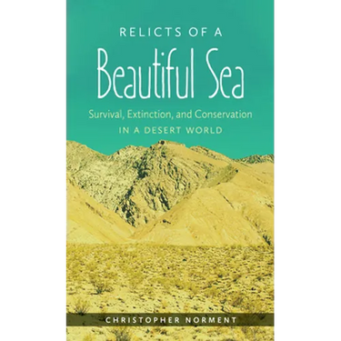Relicts of a Beautiful Sea: Survival, Extinction, and Conservation in a Desert World