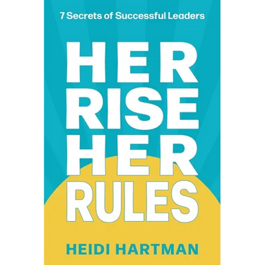 Her Rise Her Rules: 7 Secrets Of Successful Leaders