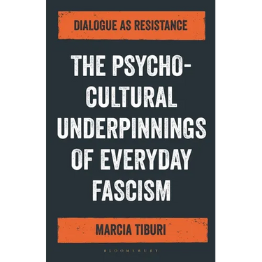 The Psycho-Cultural Underpinnings of Everyday Fascism: Dialogue as Resistance